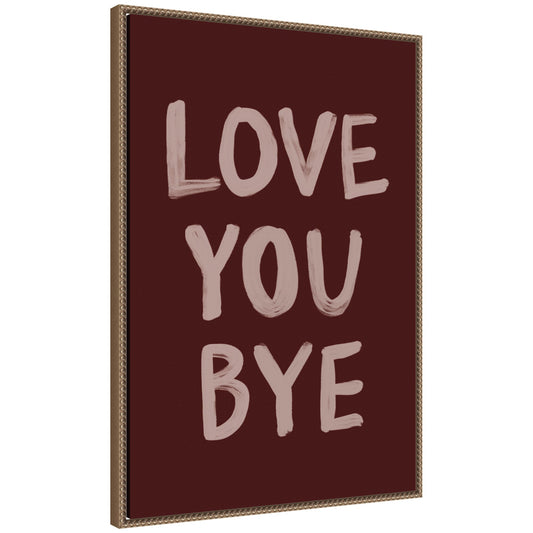 Love You Bye Hand Painted Typography by Lucky Guava Framed Canvas Wall Art Print
