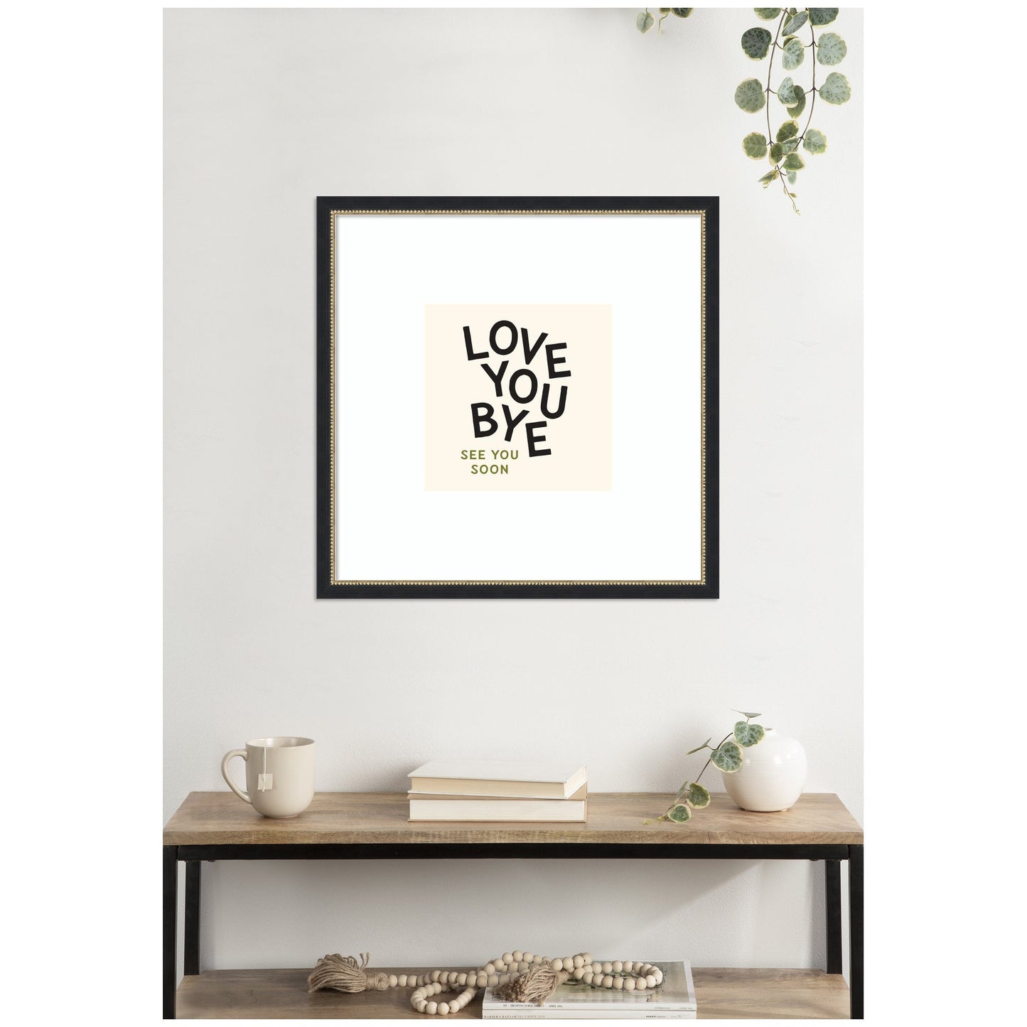 Love You Bye Typography Entry Way Exit Sign Square by Lucky Guava Framed Wall Art Print