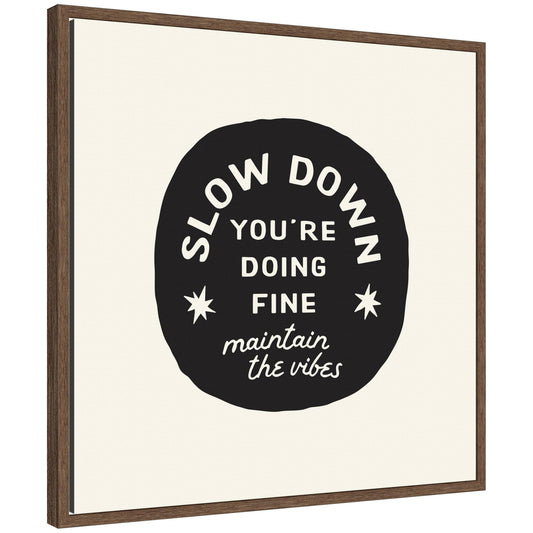 Slow Down You're Doing Fine Wall Art, Black and White Positive Quotes Daily Affirmation Decor for Apartment or Home by Lucky Guava Framed Canvas Wall Art Print