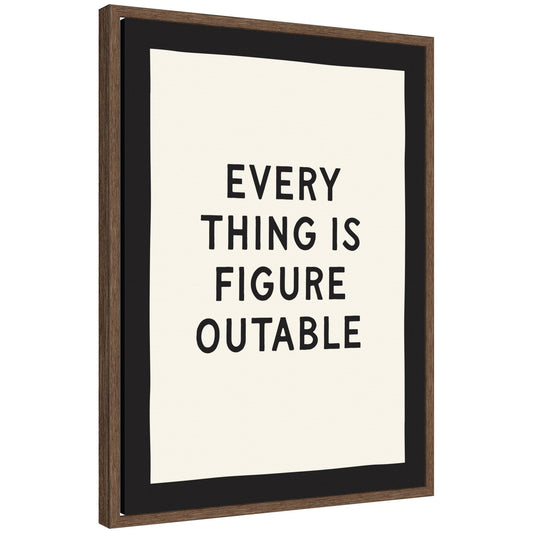 Everything is Figureoutable Positive Quote Black and White by Lucky Guava Framed Canvas Wall Art Print
